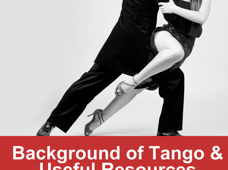 Background of Tango & Useful Resources Background of Tango & Useful Resources