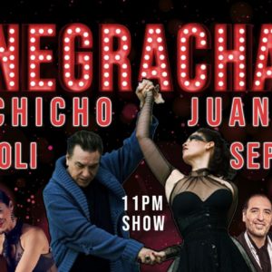 Chicho & Juana in London! Negracha Special with Afterparty, more classes with Marcos & Louise, & New Courses Starting on Thursday