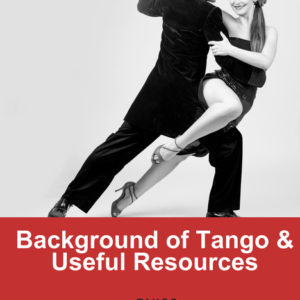Background of Tango & Useful Resources Background of Tango & Useful Resources
